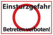 Betreten verboten #Schild -553#- Einsturzgefahr